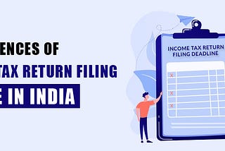 Consequences of missing your Income Tax Return Filing Deadline in India