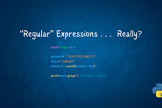 There’s Nothing Regular About Regular Expressions