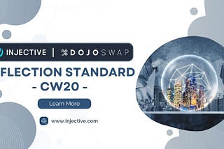 Injective introduces the CW20-Reflection Standard in collaboration with DojoSwap