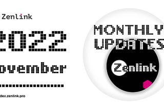 Zenlink Monthly Updates (Oct & Nov 2022)