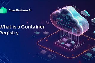 What is a Container Registry? — Types and Benefits