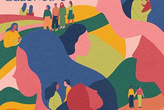 A colourful illustration where different people look like they form a mountain range or rolling hills together. People are seen walking together, holding hands, talking and embracing. The text at the top of the image reads ‘a sense of belonging’.