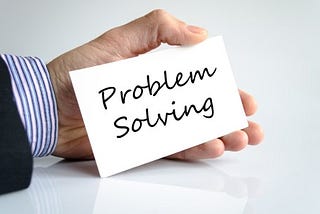 7 Reliable Steps to make You a Better Problem Solver