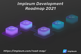 Impleum Development Roadmap 2021