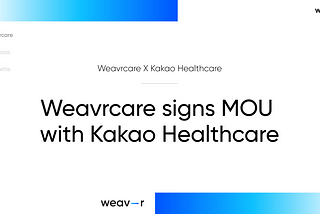 Weavrcare Signs MOU with Kakao Healthcare