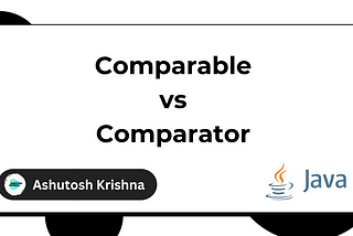Comparable vs Comparator Explained in Java