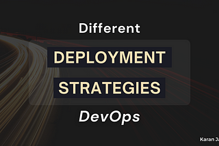 Deployment Strategies Explained In-Depth | DevOps