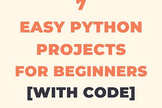 Here are 7 Python projects you can begin coding to build your portfolio as a software developer.