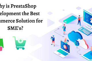 What is Prestashop and why to choose It for an eCommerce website?