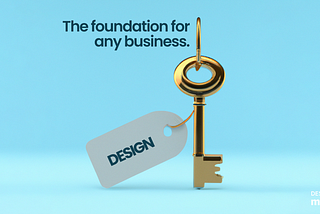 Design is the Secret Ingredient for Business Success: Here’s Why!
