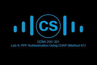 Lab 9. PPP Authentication Using CHAP (Method #1)
