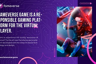 Fameverse game is a responsible gaming platform for the virtual player.