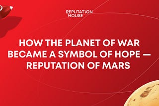 How the Planet of War Became a Symbol of Hope — Reputation of Mars