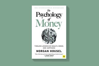 Quick book review on “The Psychology of Money” by Morgan Housel