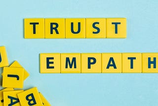 Empathy Goes a Long Way — But Trust Goes Even Further