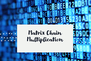 Matrix Chain Multiplication