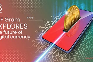 BFF Gram Experience the future of digital currency