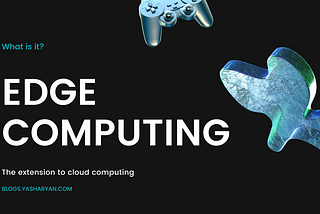 What the fish is Edge Computing?