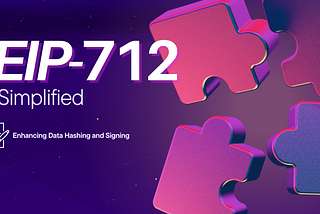 EIP-712 Simplified: Enhancing Data Hashing and Signing