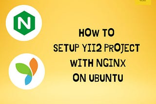 How to Setup Yii2 Project with Nginx on Ubuntu