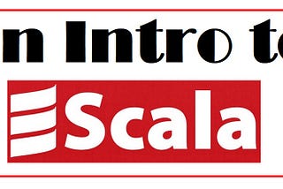 An Introduction to Scala