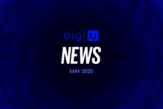 DigiU news of  May 2020.