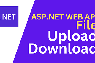 ASP.NET Web API | File Upload and Download