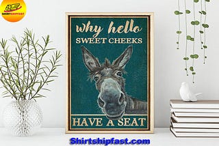 LUXURY Retro teal why hello sweet cheeks have a seat donkey poster