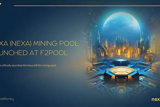 Dive into Nexa Mining on f2pool: A New Integration for Our Community
