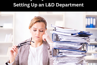 Essential Questions to Ask Before Setting Up a Learning & Development Function