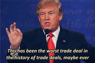 On the Origins of “The Worst Trade Deal” #Meme