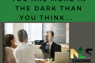 You are more in the dark than you think!