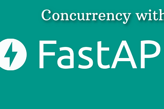 Concurrency with FastAPI