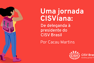 Uma jornada CISViana: de deleganda à presidente do CISV Brasil