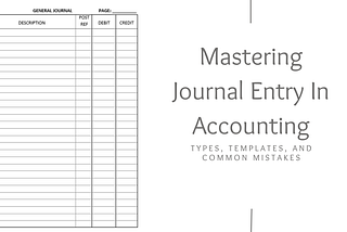 Mastering Journal In Entry Accounting: Types, Templates, and Common Mistakes