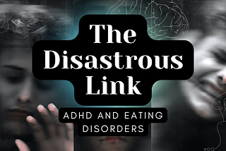 ADHD and Disordered Eating — The Scientific Truth