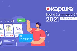 Best Ecommerce CRM in 2021 — Pros and Cons