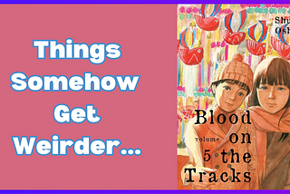 Things Get…Freudian? Exploring the Psychosexual in Blood on the Tracks Volume 5