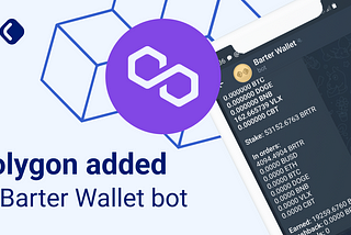 Barter Wallet Bot now supports Polygon!