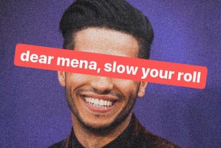 An open letter to Aladdin’s Mena Massoud: Slow your roll