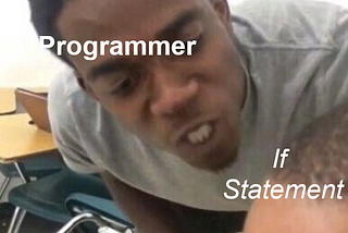 When Programmers Keep Bullying If Statements To Make Content 🤷