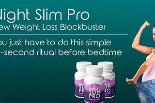 Night Slim Pro — New Weight Loss Blockbuster