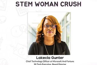 We are excited to announce that our STEM Woman crush this week is Lakecia Gunter.