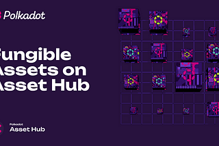 Fungible Assets on Asset Hub