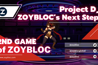 Project D, ZOYBLOC’s Next Step