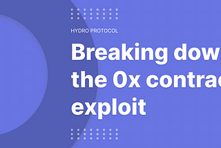 What happened with the 0x contract exploit?