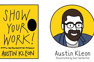 An illustration by Sam Warburton of Austin Kleon’s and his book, Show your work