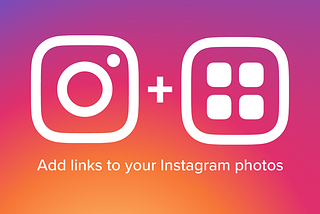 Grow your brand by adding links to your Instagram photos