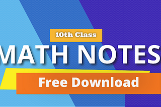 10 Class Math Notes : A Comprehensive Notes For Students