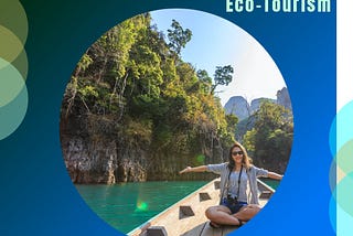Sustainable Travel and Eco-Tourism: How to Explore the World Responsibly